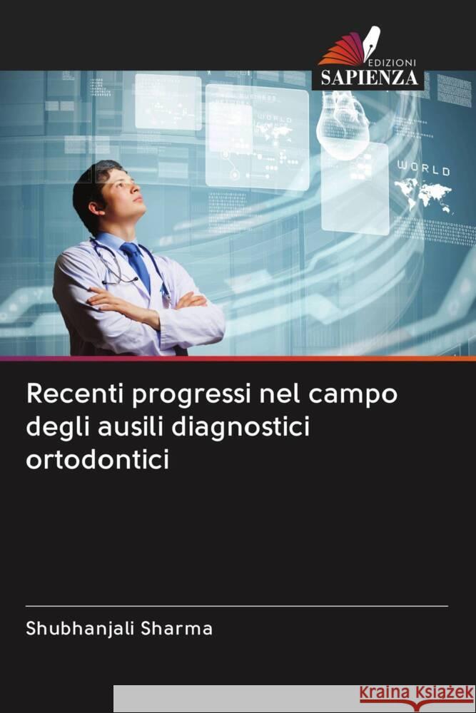 Recenti progressi nel campo degli ausili diagnostici ortodontici Sharma, Shubhanjali 9786202967716 Edizioni Sapienza - książka