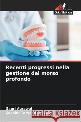 Recenti progressi nella gestione del morso profondo Agrawal, Gauri, Tarvade Daokar, Suchita 9786208952785 Edizioni Sapienza - książka