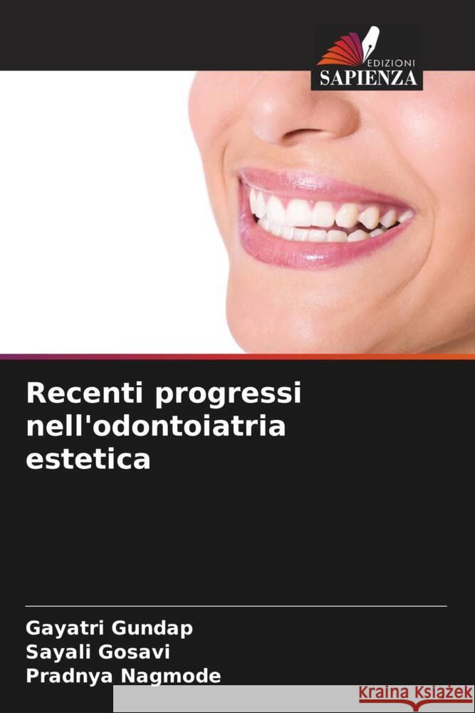 Recenti progressi nell'odontoiatria estetica Gayatri Gundap Sayali Gosavi Pradnya Nagmode 9786207351947 Edizioni Sapienza - książka