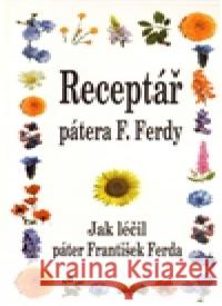 Receptář pátera F. Ferdy FrantiÅ¡ek Ferda 9788080791780 Eko-konzult - książka