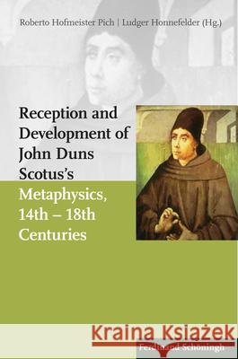 Reception and Development of John Duns Scotus' Metaphysics, 14th - 18th Centuries Ludger Honnefelder Roberto Hofmeiste Roberto Hofmeister Pich 9783506787842 Brill Schoningh - książka