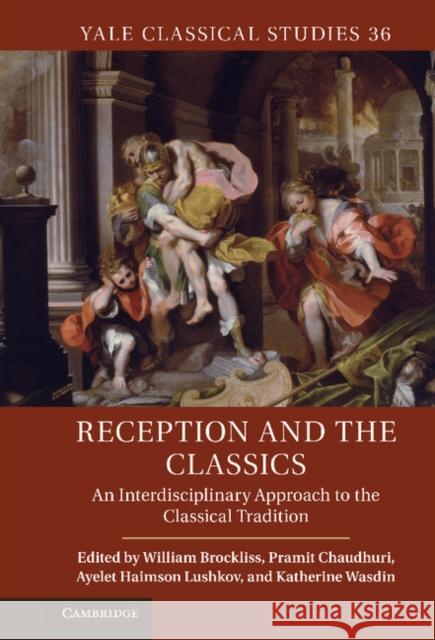 Reception and the Classics: An Interdisciplinary Approach to the Classical Tradition Brockliss, William 9780521764322 Cambridge University Press - książka