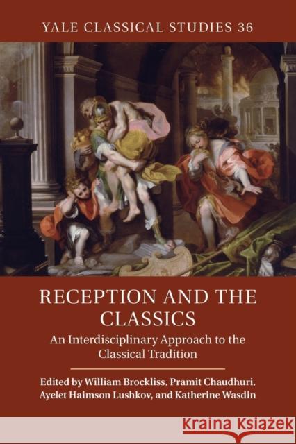 Reception and the Classics: An Interdisciplinary Approach to the Classical Tradition Brockliss, William 9781316620779 Cambridge University Press - książka