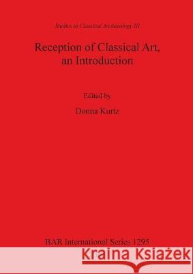 Reception of Classical Art, an Introduction  9781841716459 British Archaeological Reports - książka