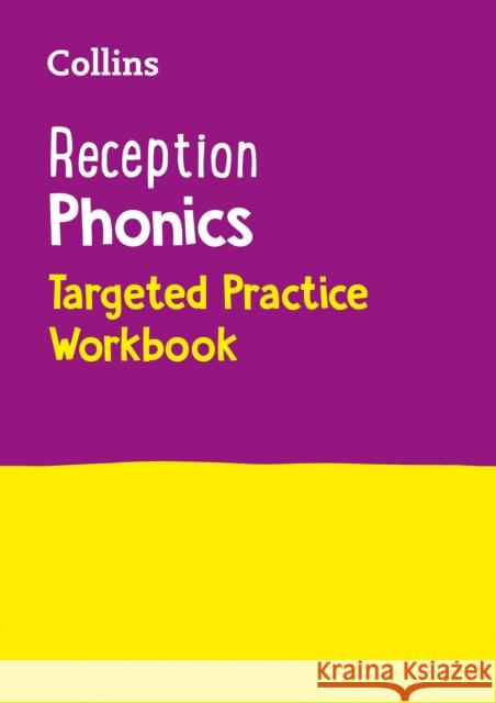 Reception Phonics Targeted Practice Workbook: Covers Letters and Sounds Phases 1 – 4 Collins Preschool 9780008467531 HarperCollins Publishers - książka