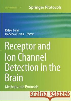 Receptor and Ion Channel Detection in the Brain: Methods and Protocols Luján, Rafael 9781493979837 Humana Press - książka