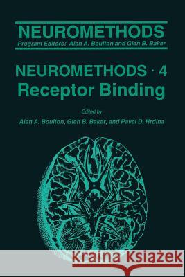 Receptor Binding Alan A. Boulton Glen B. Baker Pavel D. Hrdina 9781489941282 Humana Press - książka