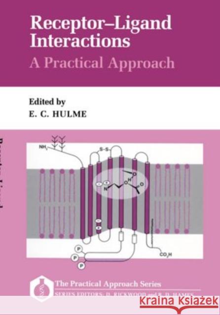 Receptor-Ligand Interactions: A Practical Approach E. C. Hulme 9780199630912 IRL Press - książka