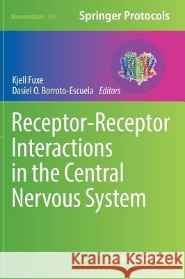 Receptor-Receptor Interactions in the Central Nervous System Kjell Fuxe Dasiel Borrot 9781493985753 Humana Press - książka