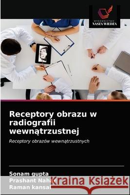 Receptory obrazu w radiografii wewnątrzustnej Gupta, Sonam 9786203550245 Wydawnictwo Nasza Wiedza - książka