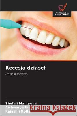 Recesja dziasel Mangrolia, Shefali, Ikhar, Aishwarya, Kolte, Rajashri 9786208006075 Wydawnictwo Nasza Wiedza - książka