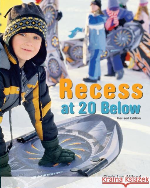 Recess at 20 Below Aillaud, Cindy Lou 9781513261911 Alaska Northwest Books - książka