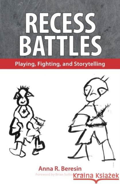 Recess Battles: Playing, Fighting, and Storytelling Beresin, Anna R. 9781604737394 University Press of Mississippi - książka