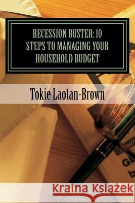 Recession Buster: 10 steps to managing your household budget: (A little at a time) Laotan, Yemi S. 9781492184331 Createspace - książka