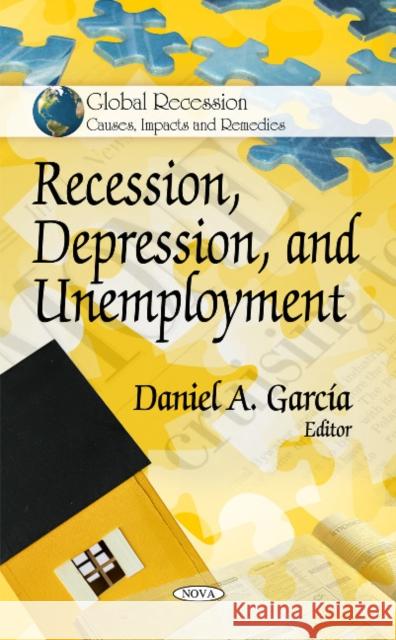Recession, Depression & Unemployment Daniel A García 9781617615085 Nova Science Publishers Inc - książka