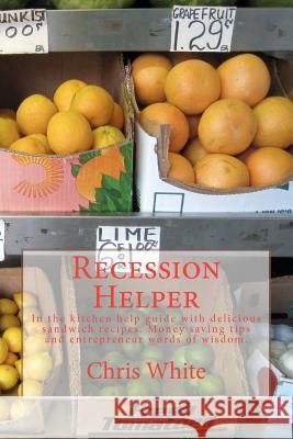 Recession Helper Chris White 9781466481176 Createspace - książka