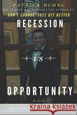 Recession Is Opportunity: Learn How to Prepare and Win Big with the Next Recession. Talent Evaluation Grou Patrick Duong 9781790444342 Independently Published - książka