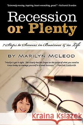 Recession or Plenty: 7 Steps to Success in Business & in Life Marilyn McLeod Marshall Goldsmith 9780982229026 Consider the Possibility Press - książka