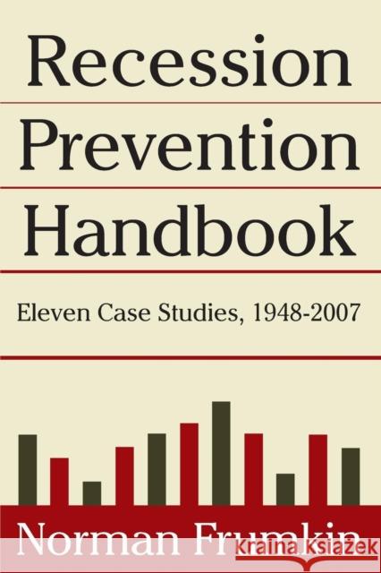 Recession Prevention Handbook: Eleven Case Studies 1948-2007 Frumkin, Norman 9780765622846 M.E. Sharpe - książka