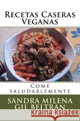 Recetas Caseras Veganas Sandra Milena Gi 9781539012115 Createspace Independent Publishing Platform - książka