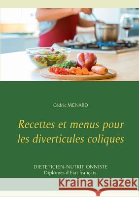 Recettes et menus pour les diverticules coliques Cedric Menard 9782322119707 Books on Demand - książka