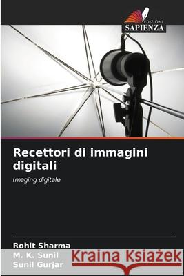 Recettori di immagini digitali Rohit Sharma M. K. Sunil Sunil Gurjar 9786207698738 Edizioni Sapienza - książka