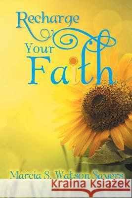 Recharge Your Faith Marcia S. Watson-Sayers 9781496963000 Authorhouse - książka