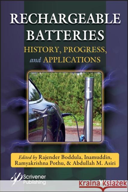 Rechargeable Batteries: History, Progress, and Applications Boddula, Rajender 9781119661191 Wiley-Scrivener - książka
