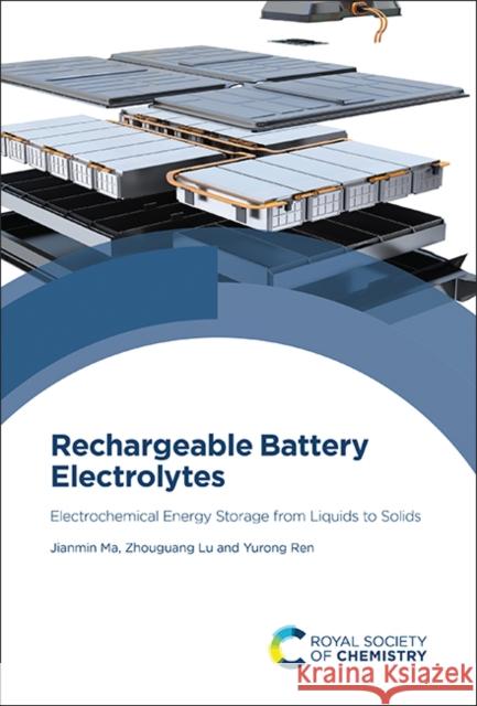 Rechargeable Battery Electrolytes: Electrochemical Energy Storage from Liquids to Solids Jianmin (University of Electronic Science and Technology, China) Ma 9781839167379 Royal Society of Chemistry - książka