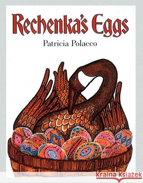Rechenka's Eggs Patricia Polacco 9780698113855 Paperstar Book - książka