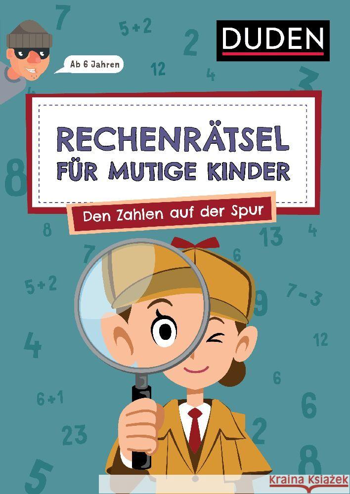 Rechenrätsel für mutige Kinder - Den Zahlen auf der Spur  - ab 6 Jahren Eck, Janine, Rogler, Ulrike 9783411780587 Duden - książka