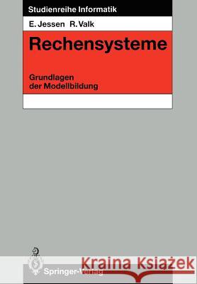 Rechensysteme: Grundlagen Der Modellbildung Jessen, Eike 9783540163831 Not Avail - książka