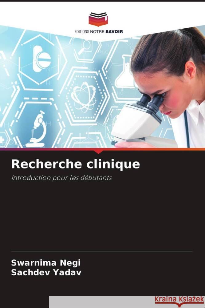 Recherche clinique Negi, Swarnima, Yadav, Sachdev 9786204463414 Editions Notre Savoir - książka