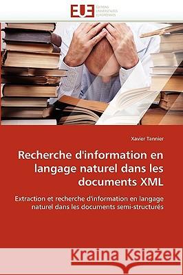 Recherche d'Information En Langage Naturel Dans Les Documents XML Xavier Tannier 9786131526275 Editions Universitaires Europeennes - książka
