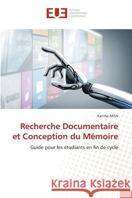 Recherche Documentaire et Conception du Mémoire Aksa, Karima 9786203413960 Editions Universitaires Europeennes - książka