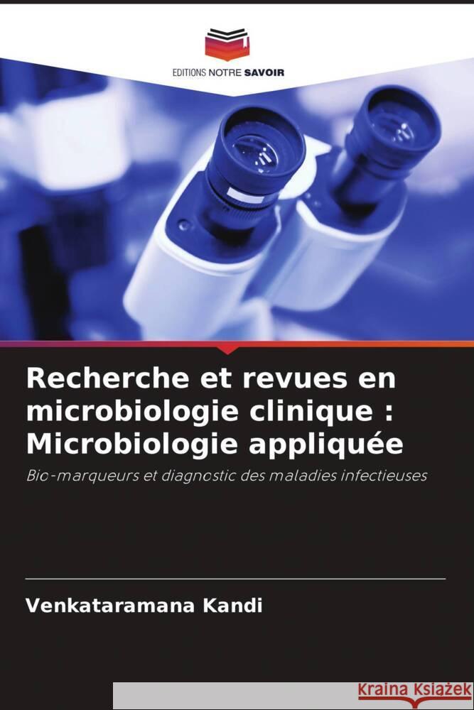 Recherche et revues en microbiologie clinique : Microbiologie appliquée Kandi, Venkataramana 9786208238957 Editions Notre Savoir - książka