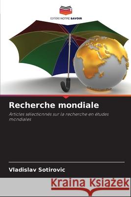 Recherche mondiale Sotirovic, Vladislav 9786209173561 Editions Notre Savoir - książka