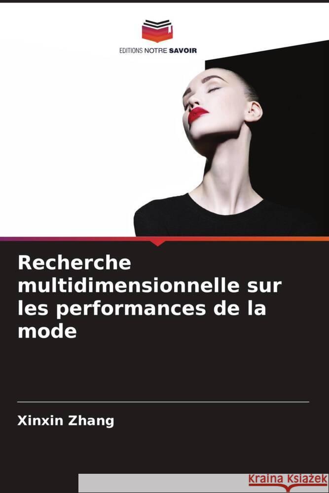 Recherche multidimensionnelle sur les performances de la mode Zhang, Xinxin 9786205470312 Editions Notre Savoir - książka