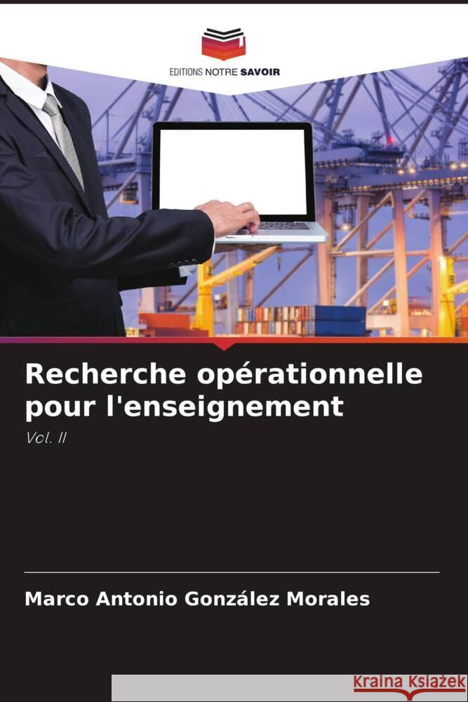 Recherche opérationnelle pour l'enseignement González Morales, Marco Antonio 9786206456629 Editions Notre Savoir - książka