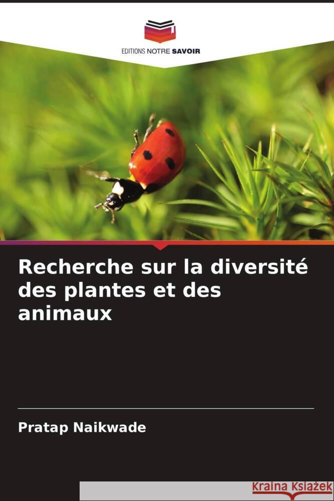 Recherche sur la diversité des plantes et des animaux Naikwade, Pratap 9786204456515 Editions Notre Savoir - książka