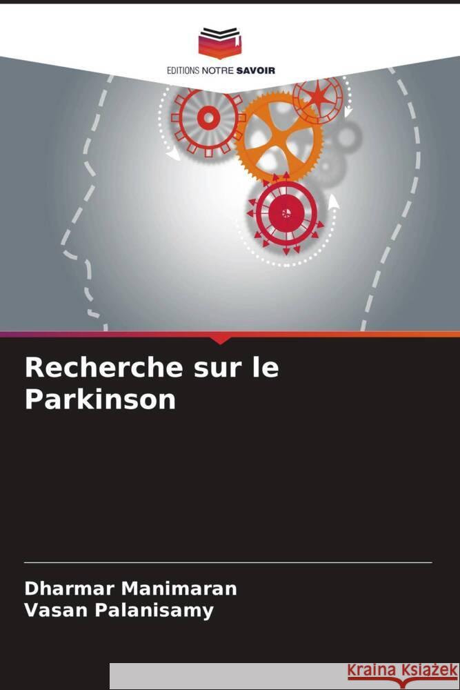 Recherche sur le Parkinson Manimaran, Dharmar, Palanisamy, Vasan 9786206556855 Editions Notre Savoir - książka