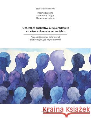 Recherches qualitatives et quantitatives en sciences humaines et sociales Anne-Marie Tougas, Marie-Josée Letarte, Mélanie Lapalme 9782897990060 Amazon Digital Services LLC - Kdp - książka