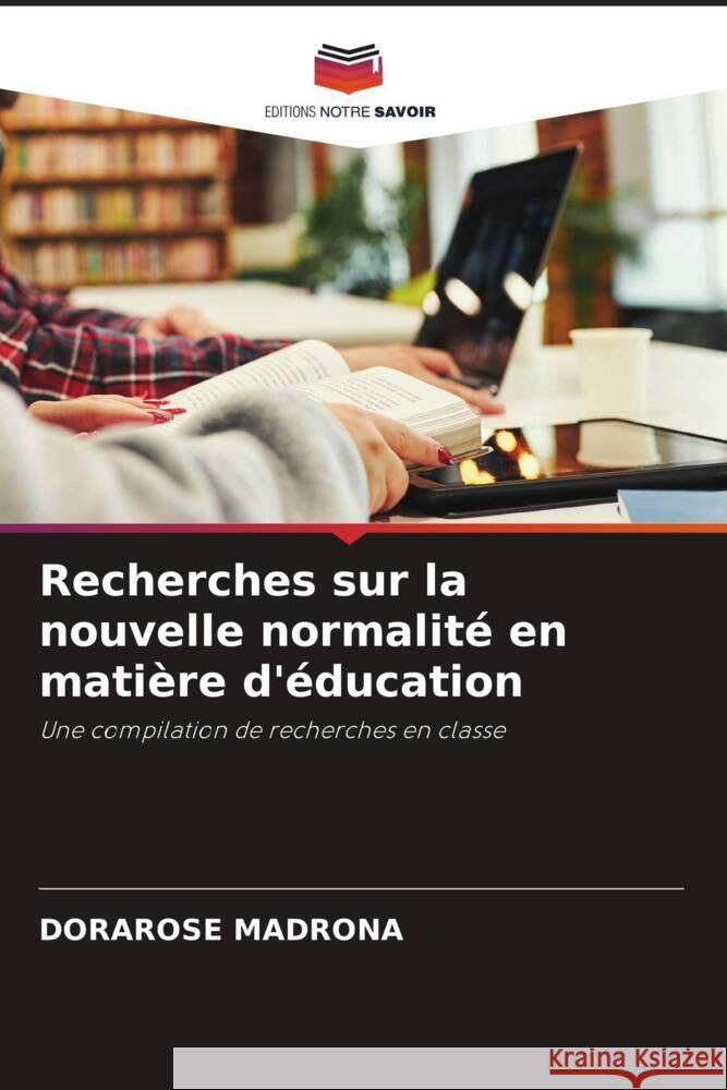 Recherches sur la nouvelle normalit? en mati?re d'?ducation Dorarose Madrona 9786207224166 Editions Notre Savoir - książka