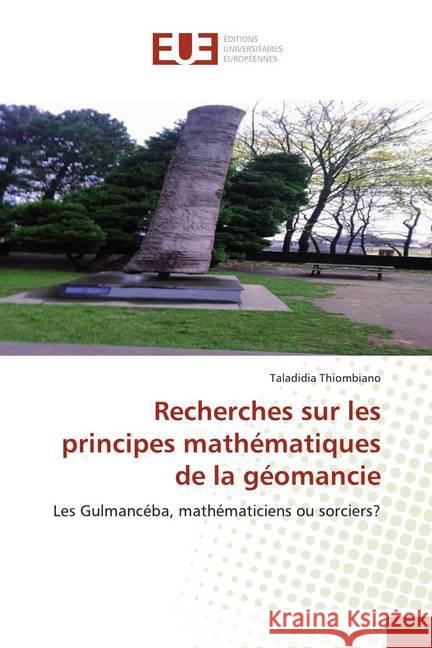 Recherches sur les principes mathématiques de la géomancie : Les Gulmancéba, mathématiciens ou sorciers? Thiombiano, Taladidia 9786138477464 Éditions universitaires européennes - książka