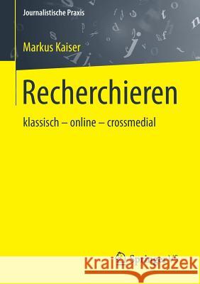 Recherchieren: Klassisch - Online - Crossmedial Kaiser, Markus 9783658087203 Springer vs - książka