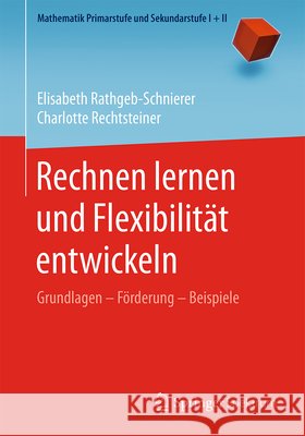 Rechnen Lernen Und Flexibilität Entwickeln: Grundlagen - Förderung - Beispiele Rathgeb-Schnierer, Elisabeth 9783662574768 Springer Spektrum - książka