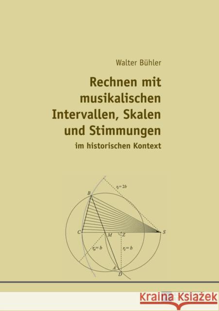 Rechnen Mit Musikalischen Intervallen, Skalen Und Stimmungen Im Historischen Kontext Bühler, Walter 9783631650592 Peter Lang Gmbh, Internationaler Verlag Der W - książka