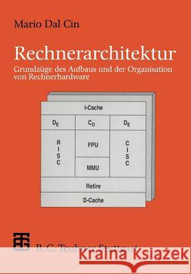 Rechnerarchitektur: Grundzüge Des Aufbaus Und Der Organisation Von Rechnerhardware Dal Cin, Mario 9783519029410 Vieweg+teubner Verlag - książka