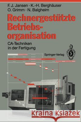 Rechnergestützte Betriebsorganisation: Ca-Techniken in Der Fertigung Jansen, Franz J. 9783642785672 Springer - książka