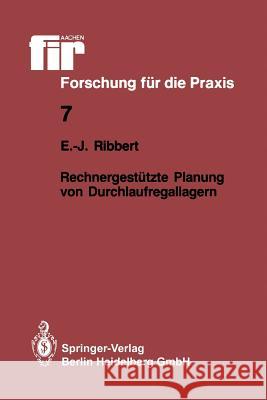 Rechnergestützte Planung Von Durchlaufregallagern Ribbert, Ernst-Jürgen 9783540161608 Springer - książka